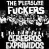 Portada de The Pleasure Fuckers / Cerebros Exprimidos (Single de vinilo de 7’’).