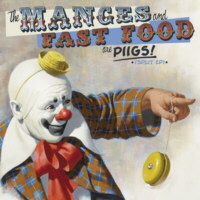 The Manges and Fast Food are piigs