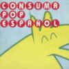 Portada de Consuma pop español (CD).