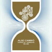 Algo cambió - Caras B y rarezas - 1997-2005