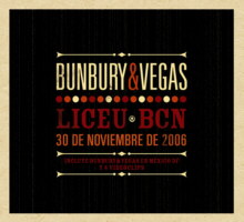 Bunbury & Vegas - Liceu BCN - 30 de noviembre de 2006