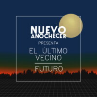 Nuevo anochecer presenta El Último Vecino / Futuro
