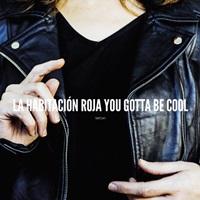 You gotta be cool