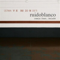 Última versión de ti (remix feat. Delafé)