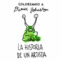 Coloreando a Daniel Johnston - La historia de un artista