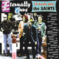 Eternally ours: 24 bands play The Saints - A tribute to The Saints