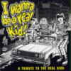 Portada de I wanna be a real kid! - A tribute to The Real Kids (CD).