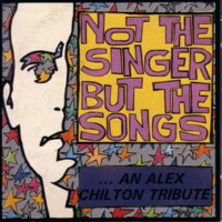 Not the singer but the songs ... an Alex Chilton tribute