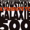 Portada de Snowstorm: A tribute to Galaxie 500 (2 CDs).
