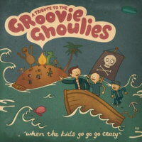 When the kids go go go crazy - A tribute to the Groovie Ghoulies